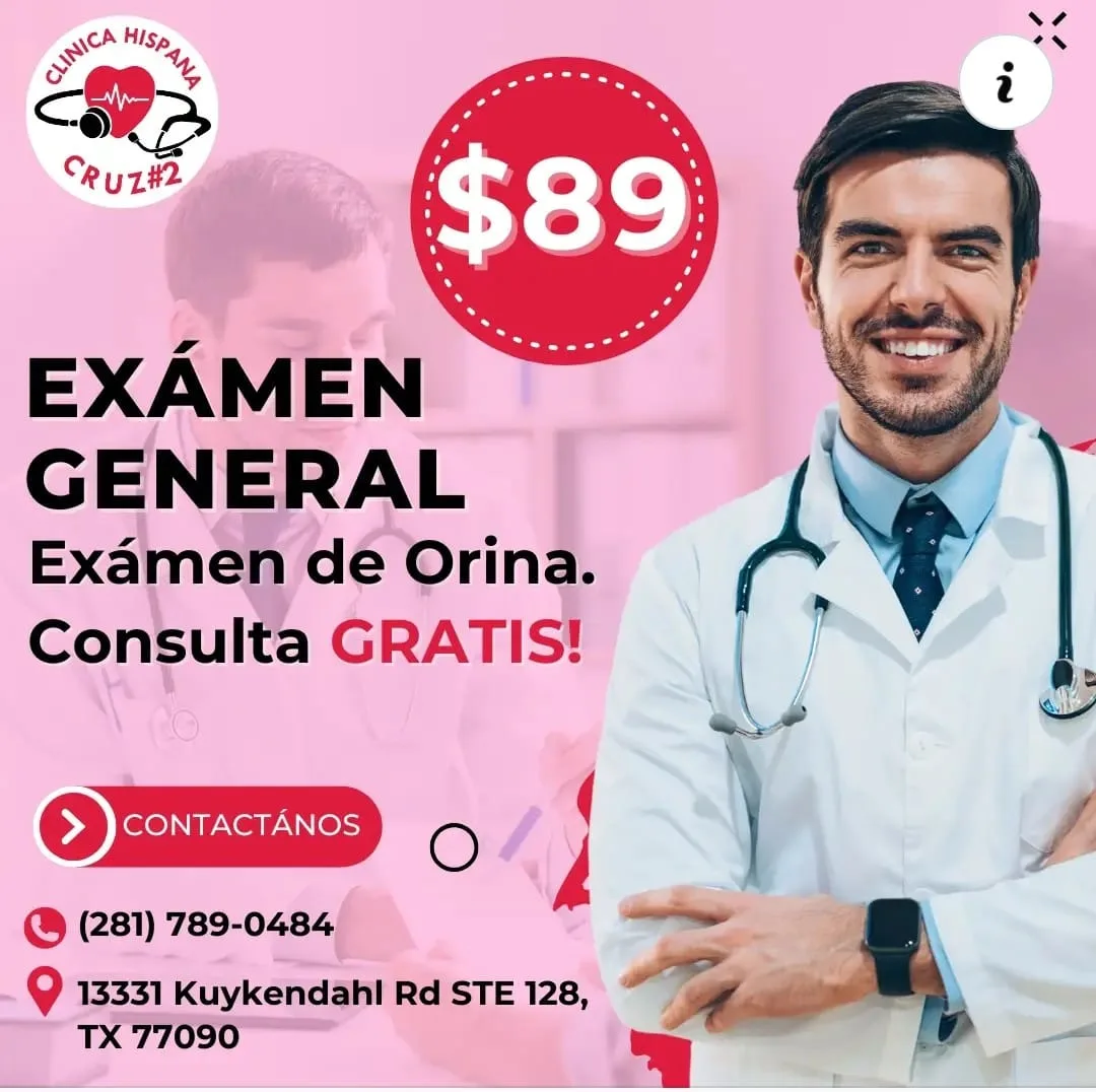 Promoción de examen general por $89 con examen de orina y consulta gratis en Clínica Hispana Cruz 2 Houston